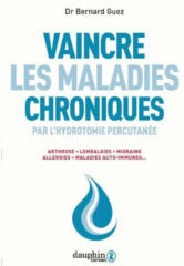 Le livre "Vaincre les maladies chroniques par l'hydrotomie percutanée" Vaincre les maladies chroniques par l'hydrotomie percutanée